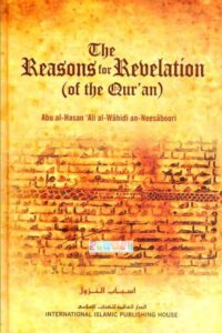 THE REASONS FOR REVELATION (OF THE QUR’AN)