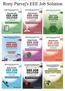 Rony Parvej's EEE Job Solution, 4th Edition-20224 Volume (1 to 9): by- Rony Parvej Rony Parvej Publications 4th Edition, February-2024 White Print