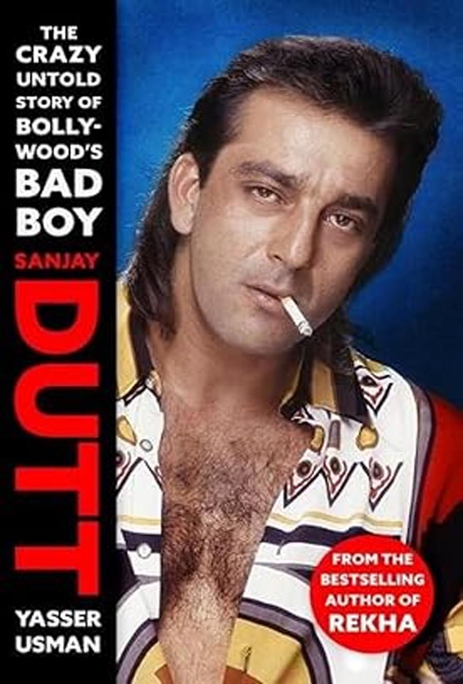 Sanjay Dutt: The Crazy Untold Story of Bollywood's Bad Boy